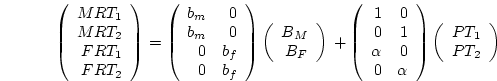 $\displaystyle +\left( \begin{array}{rrrr}
r_{m1} & 0 & 0 & 0\ 0 & r_{m2} & 0 ...
...{array}{r}
R_{1 MRT}\ R_{2 MRT}\ R_{1 FRT}\ R_{2 FRT} \end{array} \right)$